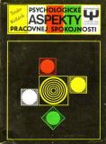 Psychologické aspekty pracovnej spokojnosti / Teodor Kollárik, 1979