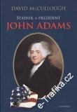 John Adams, státník a president / David McCullouch, 2005