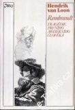 Rembrandt, Tragédie prvního moderního člověka / Hendrik van Loon 1977 
