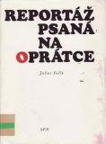 Reportáž psaná na oprátce / Julius Fučík, 1971