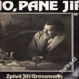 LP Ano, pane Jiří / zpívá Jiří Grossmann, 1987