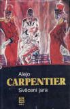 Svěcení jara / Alejo Carpentier, 1989
