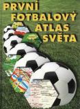 První fotbalový atlas Světa / Radovan Jelínek, Jiří Tomeš, 2001