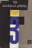 Tři detektivní příběhy / Eduard Fiker, 1967