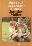 Přátelé zeleného údolí / Jaroslav Muller, 1981