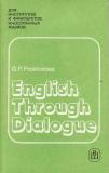 English Through Dialogue / G.P.Prokhorova, 1988