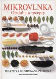Mikrovlnka, obsluha a recepty / praktická ilustrovavá příručka, 1996