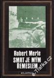 Smrt je mým řemeslem / Robert Merle, 1990