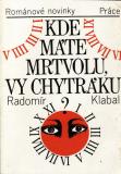 Kde máte mrtvolu, vy chytráku / Radomír Klabal, 1987