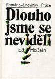 Dlouho jsme se neviděli / Ed McBain, 1983