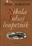 Nikola Šuhaj loupežník / Ivan Olbracht, 1954