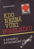 Kdo nezná vůni pámelníku / Vratislav Dejmek, 1989