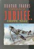 Operace Jubilee, Dieppe 1942 / Norman Franks, 1997