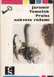 Prales nekvete růžemi / Jaromír Tomeček, 1967