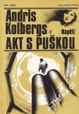 Akt s puškou / Andris Kolbergs, 1985