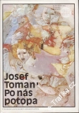 Po nás potopa / Josef Toman, 1988
