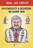 Psychotesty a desatera na každý den / MUDr. Jan Cimický, 2009