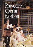 Průvodce operní tvorbou / Anna Hostomská, 1993