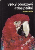 Velký obrazový atlas ptáků / Jan Hanzák, 1974