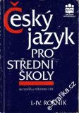 Český jazyk pro střední školy I.- IV: ročník, mluvnická a stylistická část, 1996