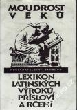 Moudrost věků / Lexikon latinských výroků, přísloví a rčení, 1994
