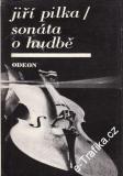 Sonáta o hudbě / Jiří Pilka, 1972