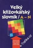 Velký křížovkářský slovník A - N / sest. Karel Čálek, 2002