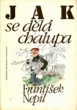 Jak se dělá chalupa / František Nepil, 1984