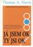 Já jsem OK, ty jsi OK / Thomas A. Harris, 1997