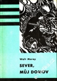 Sever, můj domov / Walt Morey, 1973