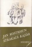 Strakatá Kajda / Jan Kostrhun, 1991