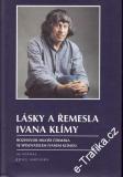 Lásky a řemesla Ivana Klímy / rozhovor Miloše Čermáka, 1995
