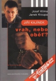 Jiří Kájínek: vrah, nebo oběť? / Josef Klíma, Janek Kroupa, 2001