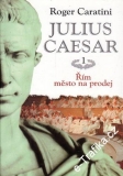 Julius Caesar 1. díl, Řím na prodej / Roger Caretini, 2004