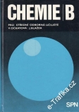 Chemie B, pro střední odborná učiliště / V. Očkayová, J. Blažek, 1983