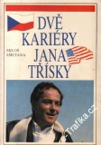Dvě kariéry Jana Třísky / Miloš Smetana, 1991