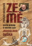 Země cesta blázna a vnitřní svět Jaroslava Duška / Pavlína Brzáková, 2012