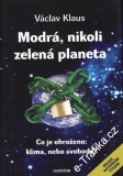 Modrá, nikoli zelená planeta / Václav Klaus, 2009
