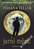 Indiana Teller Jarní měsíc / Sophie Audouinová Mamikonianová, 2013