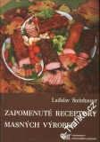 Zapomenuté receptury masných výrobků / Ladislav Steinhauser, 1991