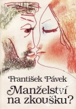 Manželství na zkoušku / František Pávek, 1987