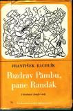 Pozdrav Pámbu, pane Randák / František Rachlík
