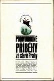 Podivuhodné příběhy ze staré Prahy / uspořádal Karel Krejčí, 1971