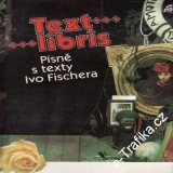 LP Text libris / písně a texty Ivo Fischera, 1984