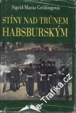 Stíny nad trůnem Habsburským / Sigrid Maria Grozingová, 1993