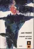 Stromy rostou do nebe / Jan Mareš, 1966
