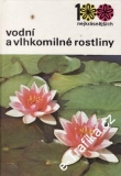 Vodní a vlhkomilné rostliny / Vaněk, Stodola, 1987