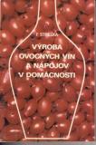 Výroba ovocných vín a nápojov v domácnosti / F.Strelka, 1978