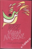 Vladař na scéně / Robert Merle,1986