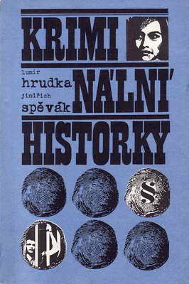 Kriminální historky / Lumír Hrudka, Jindřich Spěvák